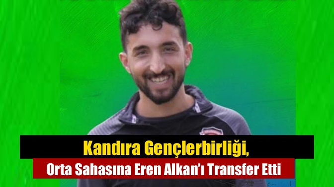 Kandıra Gençlerbirliği, Orta Sahasına Eren Alkan’ı Transfer Etti Kandıra Gençlerbirliği, orta sahasını Kocaelispor altyapısında yetişen Kandıralı futbolcu Eren