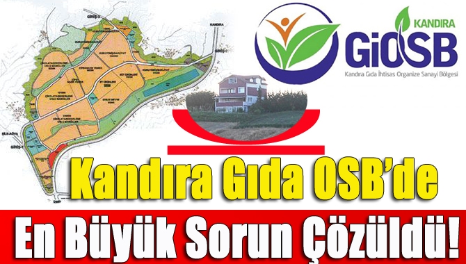 Kandıra Gıda OSB’nin kurulmasını önünde en büyük engel olan arsa