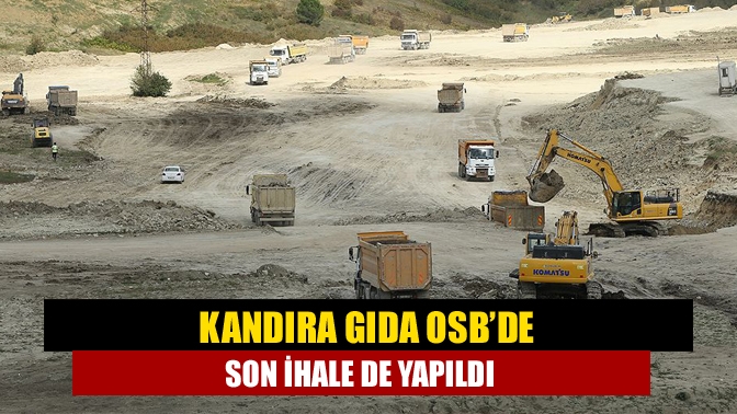Kandıra Gıda İhtisas Organize Sanayi Bölgesi’nde bir yandan fabrikalar kurulurken