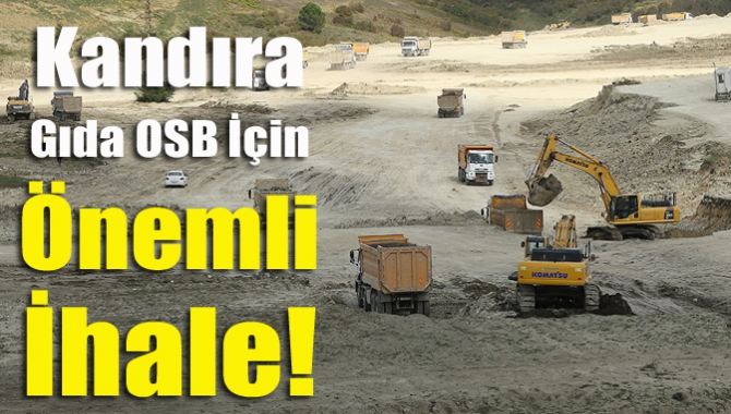 Yapımına hızla devam edilen Kandıra Gıda OSB için önemli bir