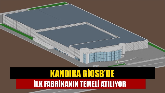 Kandıra GİOSB’de beklenen çalışmalar başladı. Yıldız Holding’e ait Ülker’in sos