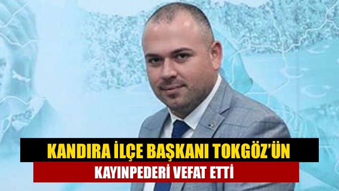 AK Parti Kandıra İlçe Başkanı Alper Tokgöz’ün kayınpederi Şahin Şeker