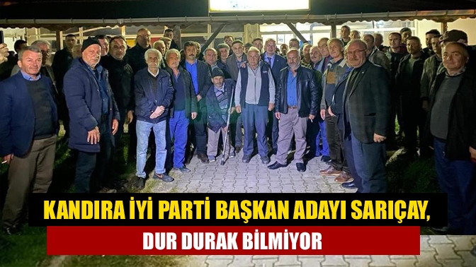 Kandıra İYİ Parti belediye başkan adayı Semih Sarıçay, köylerde çalışmalarını
