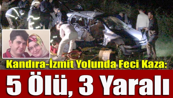Kandıra-İzmit yolu Yusufça sapağında meydana gelen kazada 5 kişi yaşamını