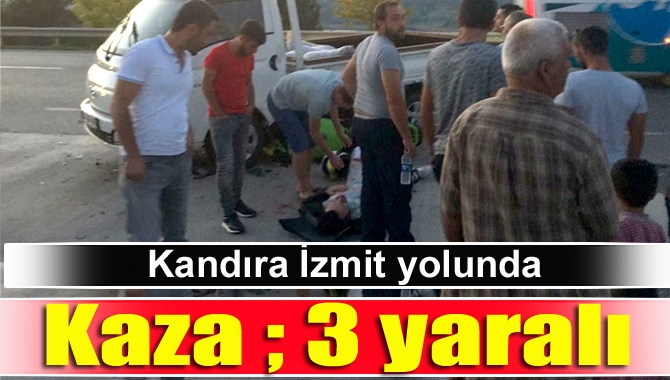 Kandıra İzmit yolu Çakırcaali mevkiinde motorsiklet ile bir kamyonet çarpıştı.