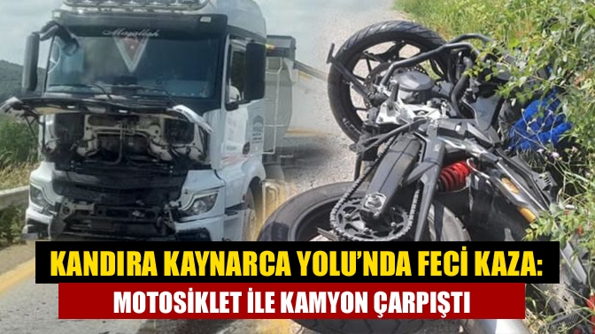 Kandıra Kaynarca Yolu’nda motosiklet ile kamyon çarpıştı. Kazada motosiklet sürücüsü