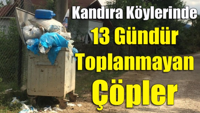 Kandıra’ya bağlı köylerde özellikle yaz aylarında yer yer çöp sıkıntısı