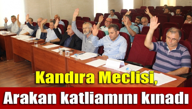 Kandıra Belediye Meclisi, Arakan’daki Müslümanlara yönelik vahşeti kınadı.