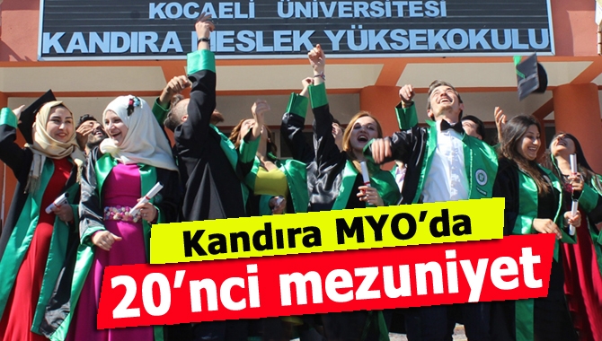 Kocaeli Üniversitesi Kandıra Meslek Yüksek Okulu’nda 20’nci mezuniyet töreni coşkusu