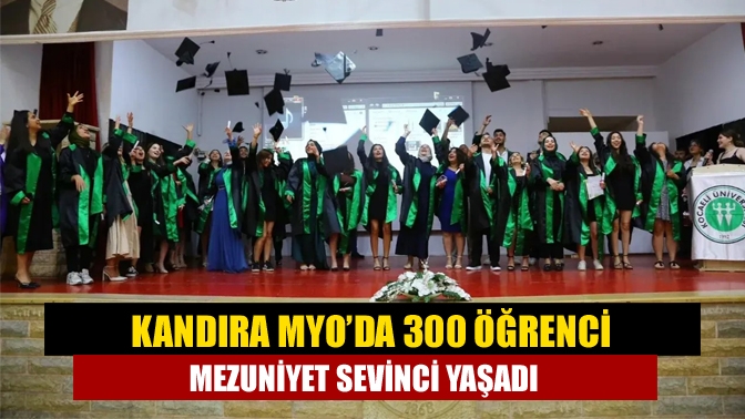Kocaeli Üniversitesi Kandıra Meslek Yüksekokulu’nun 2023-2024 Akademik Yılında 300 öğrenci