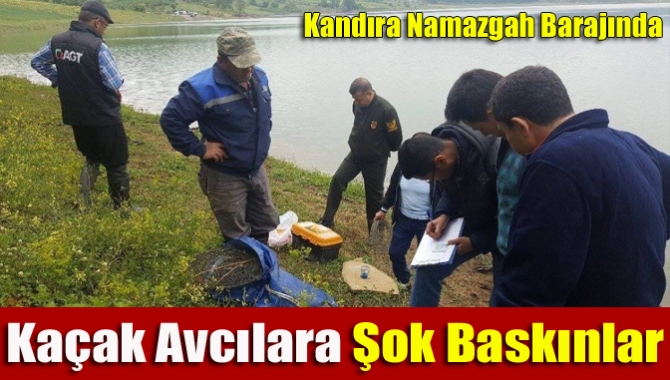 Kandıra’da Namazgah Barajında kaçak avlananlara ve tür yasaklarına uymayanlara şok