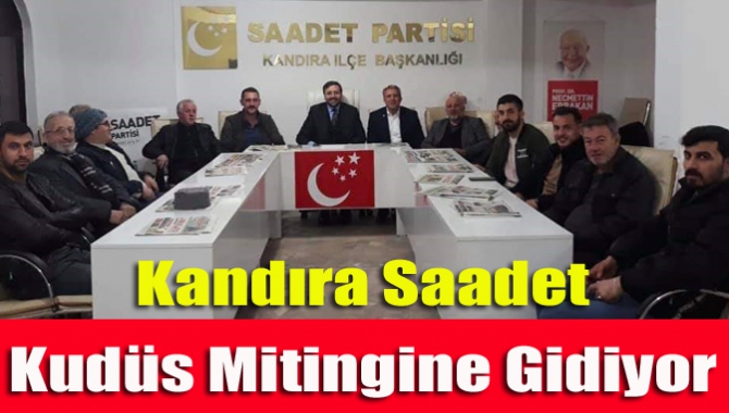 Saadet Partisi Kandıra İlçe Teşkilatı bugün yapılacak Kudüs Mitingine gidiyor.