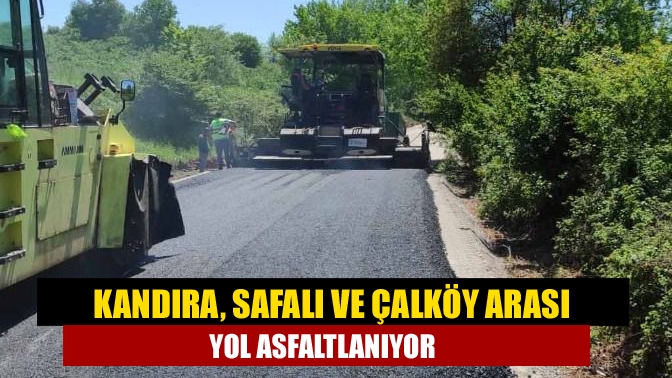 Büyükşehir Belediyesi Fen İşleri ekipleri, Kandıra ilçesi Safalı ve Çalköy