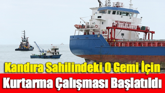 Kandıra ilçesinde karaya oturan Letonya bayraklı kuru yük gemisinin
kurtarılması için