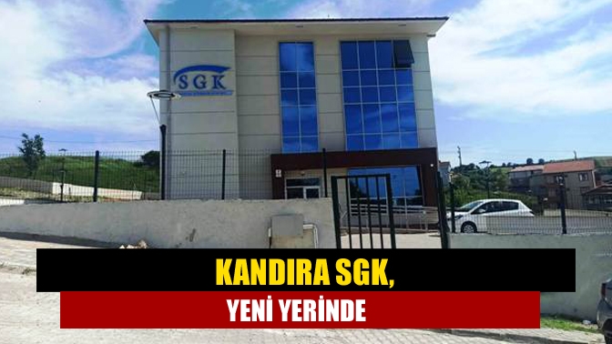 Kandıra Sosyal Güvenlik Merkezi Müdürlüğü, yeni hizmet binasında hizmet vermeye