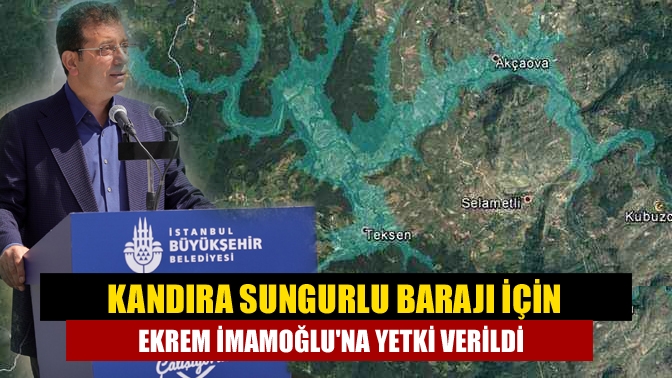 İstanbul’a su sağlanması için Kandıra’ya yapılması planlanan Sungurlu Barajı yeniden