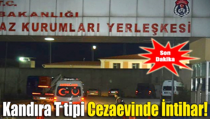 Kandıra T tipi cezaevinde bir iki gün önce adli suçlardan
