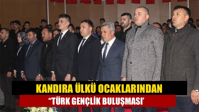 Ülkü Ocakları Kandıra İlçe Başkanlığının gerçekleştirdiği “Türk Gençlik Buluşması’ programına