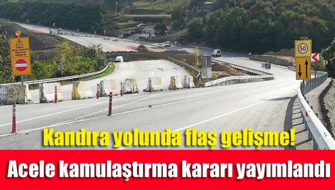 Cumhurbaşkanı Recep Tayyip Erdoğan, İzmit-Kandıra yolu çalışmaları kapsamında acele kamulaştırma