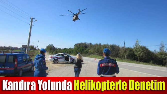 Kocaeli'nin Karadeniz kıyısındaki turistik ilçesi Kandıra'ya giden yollar, Sikorsky helikopterle