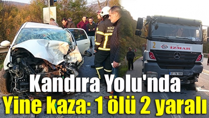 İzmit Kandıra yolu Çubuklu mevkiinde otomobilin hafriyat kamyonu ile çarpışması