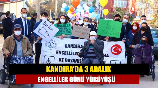 Kandıra'da 3 Aralık Dünya Engelliler Günü  Etkinlikleri’ çerçevesinde Kandıra
