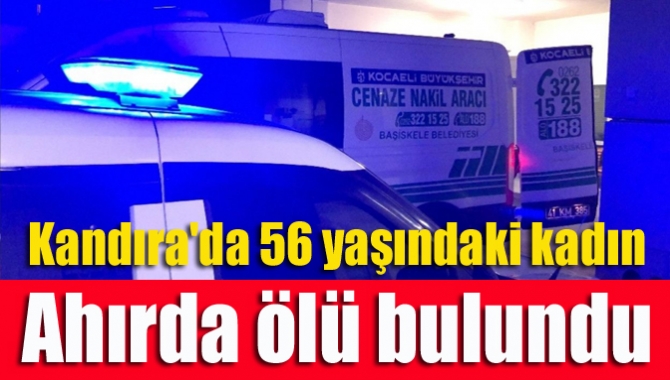 Kandıra Koruklar Mahallesi'nde 56 yaşındaki iki çocuk annesi Emriye Öz,