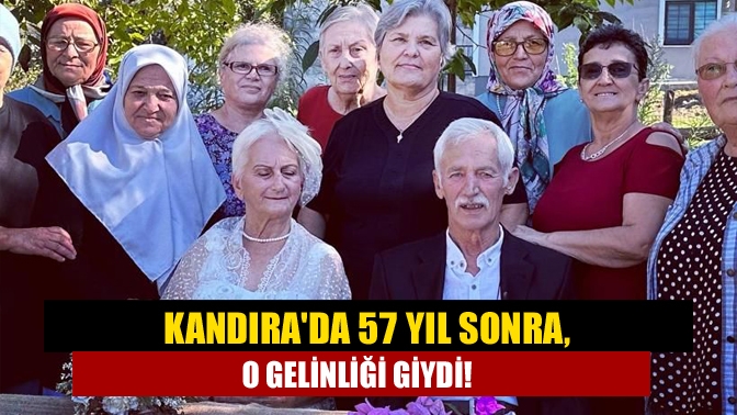 Kandıra'da 57 yıl önce evlenen, ancak o dönemdeki zor koşullar