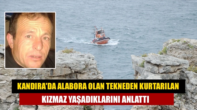 Kandıra'da teknenin alabora olması sonucu arkadaşı kaybolan, kendisi balıkçılar tarafından