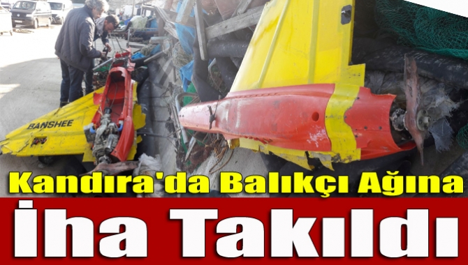 Kandıra'da balıkçıların denize bıraktığı ağa İnsansız Hava Aracı (İHA) takıldı