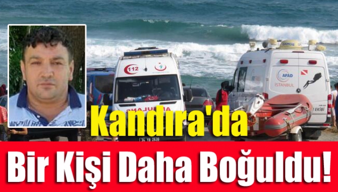Arkadaşlarıyla Kandıra Kerpe'ye gelen Muhammet Ceylan (47) girdiği denizde boğularak