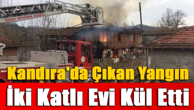 Kandıra Karlı Köyü’ndeki bir evde çıkan yangın, evi komple küle