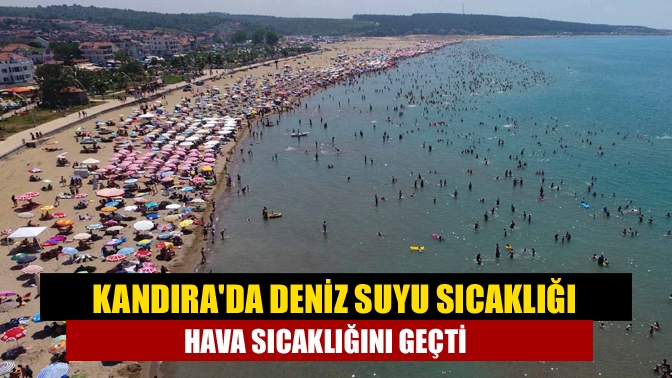 Karadeniz'in gözde yaz turizm merkezlerinden Kocaeli'nin Kandıra ilçesinde 28,3 derece