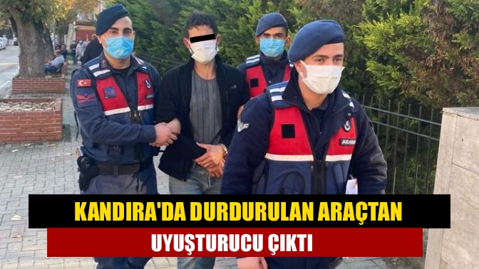 Kandıra'da jandarma ekipleri tarafından durdurulan araçtan uyuşturucu çıktı