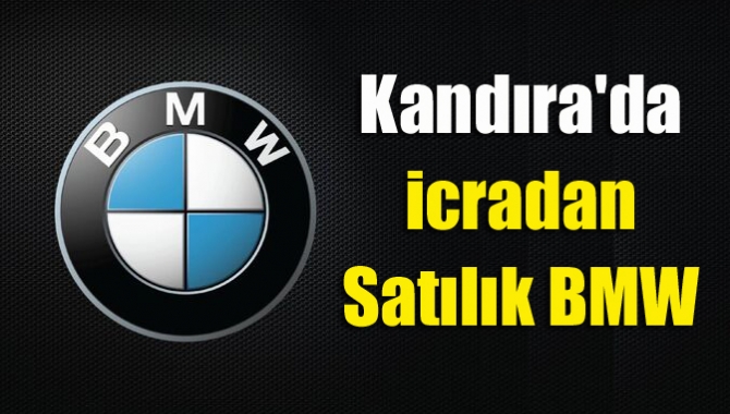 Kandıra İcra Dairesi 2012 model  Bmw marka aracı icradan