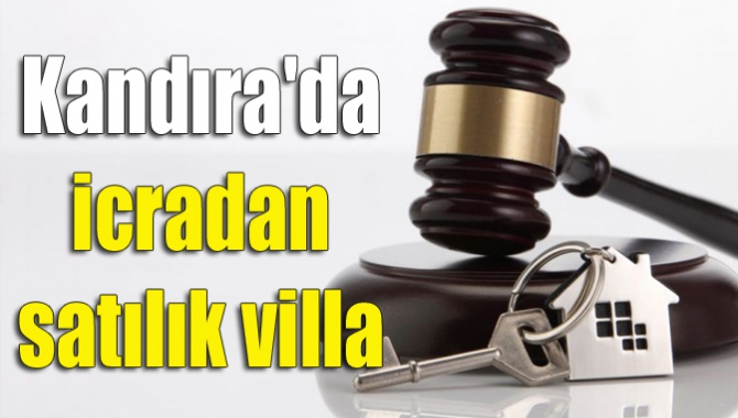 Kandıra İcra Dairesi Müdürlüğü, Bağırganlı Mahallesi'nde bulunan bir villayı icra