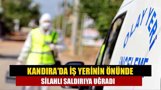 Kandıra Cebeci Mahallesi'nde iş yerinin önünde silahlı saldırıya uğrayan kişi
