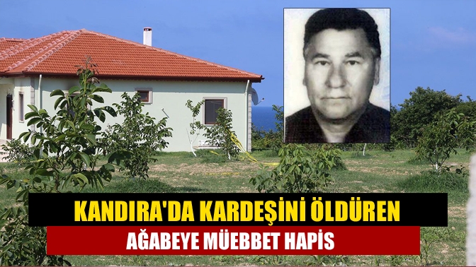 Kandıra ilçesinde arazi nedeniyle tartışarak evini ateşe verdiği kardeşini öldüren