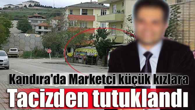 Kandıra esnaflarından M. G., küçük yaşta kız çocuklarına taciz suçlamasıyla