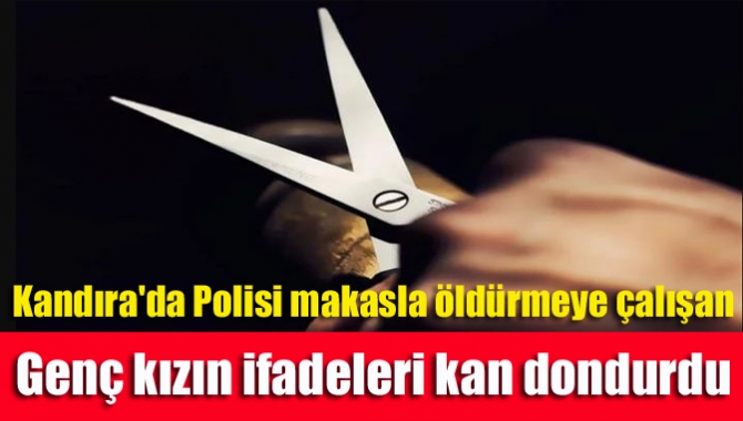 Kandıra'da polis memuruna makasla saldırarak öldürmeye çalışan 17 yaşındaki genç