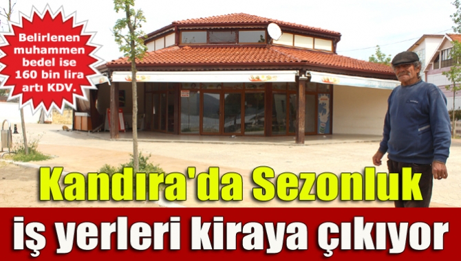 Kandıra Belediyesi tarafından mülkiyeti belediyeye ait sezonluk iş yerleri kiraya