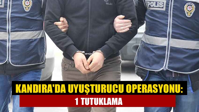 Kandıra Cumhuriyet Başsavcılığınca yürütülen uyuşturucu suçları soruşturmaları kapsamında ilçe Emniyet