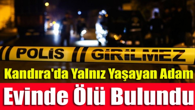 Kandıra’da kendisinden haber alınamayan ve evinde yalnız yaşayan 61 yaşında