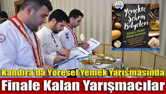 Kocaeli Yöresel Yemek Yarışmasında Finale Kalan Yarışmacılar. Kandıra'da Yöresel Yemek