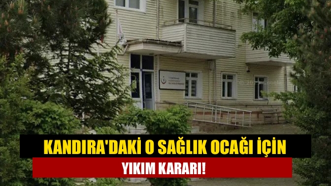 Depreme dayanıklı olmadığı tespit edilen Kandıra Kefken Sağlık Ocağı için