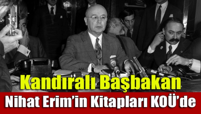 Kocaeli Üniversitesi Merkez Kütüphanesi’ne, Türkiye Cumhuriyeti Eski Başbakanı Kandıralı Merhum