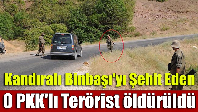 Kandıralı hemşerimiz Jandarma Binbaşı Yavuz Sonat Güzel'i şehit eden PKK'lı