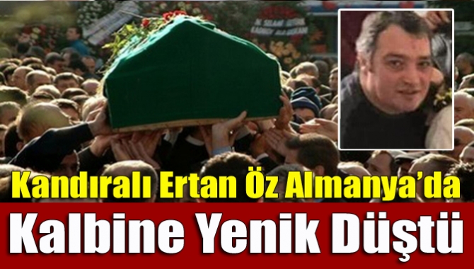 Kandıra Beylerbeyi Mahallesi sakinlerinden Almanya'da işçi olarak çalışan Ertan Öz,