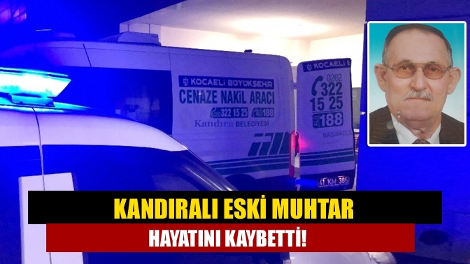 Kandıra Kızılcapınar Köyü eski muhtarı Mustafa Özsatır (91), tedavi gördüğü