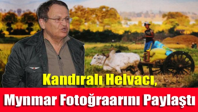 Ülkemize fotomaraton etkinliğini getiren Fotoğraf Sanatçısı Kandıralı Tanın Helvacı, Mynmar’da